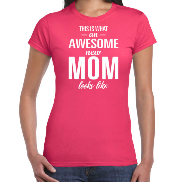 Awesome new mom t-shirt fuchsia roze voor dames - Cadeau aanstaande moeder/ zwanger