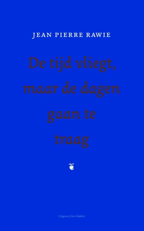 De tijd vliegt, maar de dagen gaan te traag (Hardback)